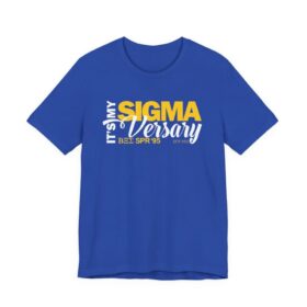 It's my Sigmaversary T-shirt
