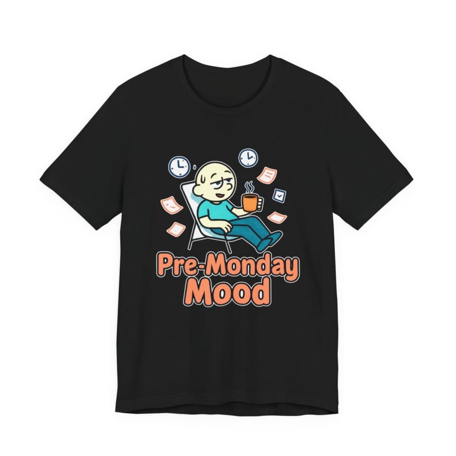 Pre-Monday Mood shirt, Casual Shirt for Relaxed Vibes, Gift for Friends, Weekend Wear, Comfort T-Shirt - Image 3