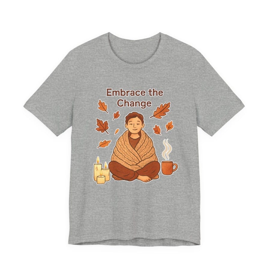 Embrace the Change shirt, Cozy Fall Shirt, Unisex Autumn Top, Inspirational Gift, Mindfulness Apparel - Image 5