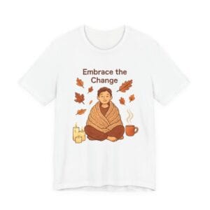Embrace the Change shirt