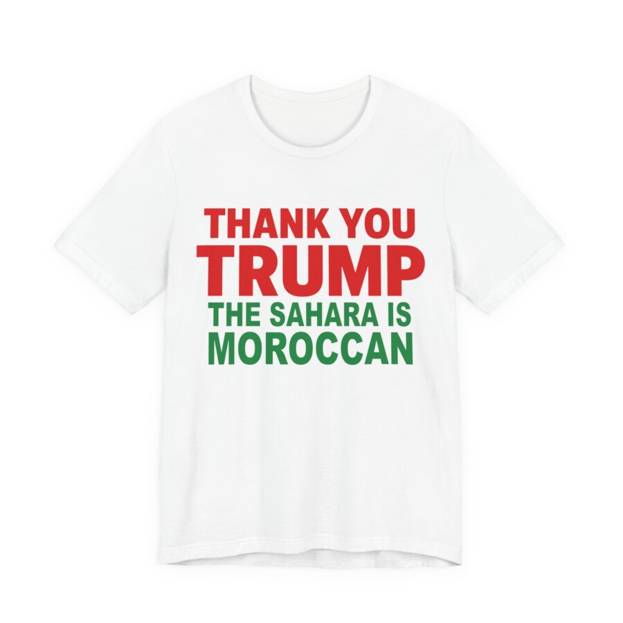 Trump Sahara Is Moroccan T-Shirt, Thank You Trump Moroccan Tee, western sahara shirt. - Image 3