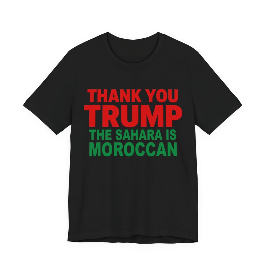 Trump Sahara Is Moroccan T-Shirt, Thank You Trump Moroccan Tee, western sahara shirt. - Image 5