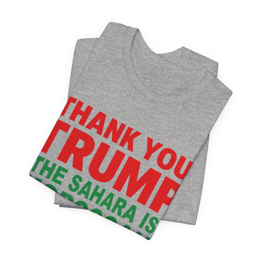 Trump Sahara Is Moroccan T-Shirt, Thank You Trump Moroccan Tee, western sahara shirt. - Image 10