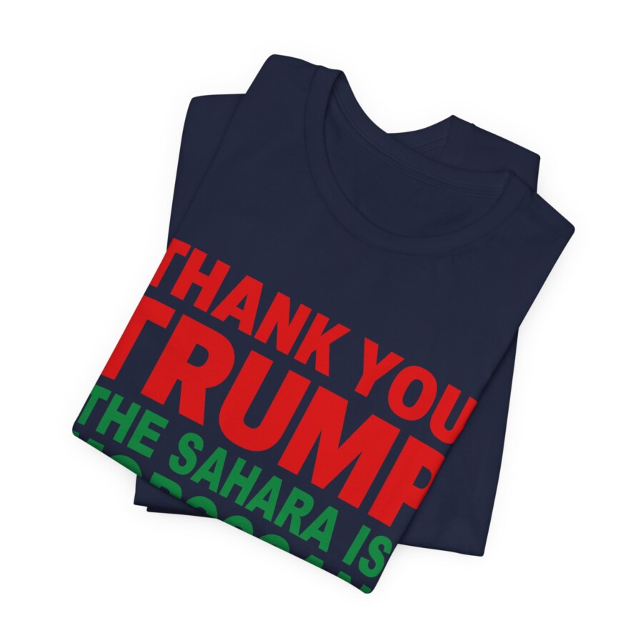 Trump Sahara Is Moroccan T-Shirt, Thank You Trump Moroccan Tee, western sahara shirt. - Image 2