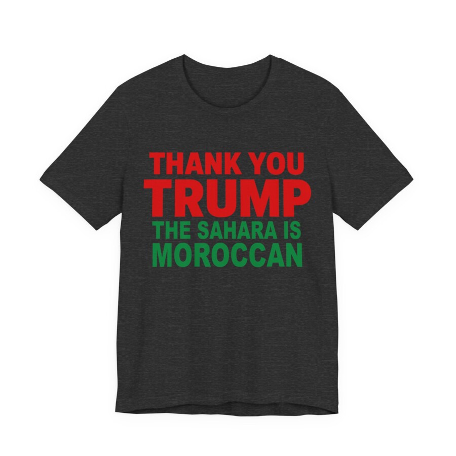 Trump Sahara Is Moroccan T-Shirt, Thank You Trump Moroccan Tee, western sahara shirt. - Image 7