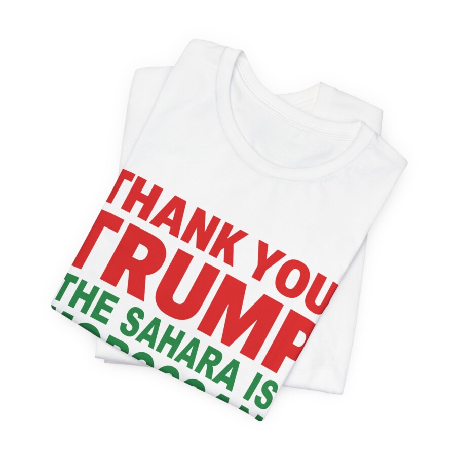 Trump Sahara Is Moroccan T-Shirt, Thank You Trump Moroccan Tee, western sahara shirt. - Image 4