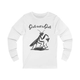 Girls Will Be Girls shirt