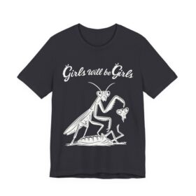 Girls Will Be Girls shirt