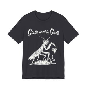 Girls Will Be Girls shirt
