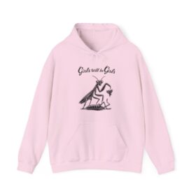 Girls Will Be Girls Hoodie