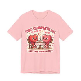 You Complete Me shirt