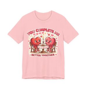 You Complete Me shirt