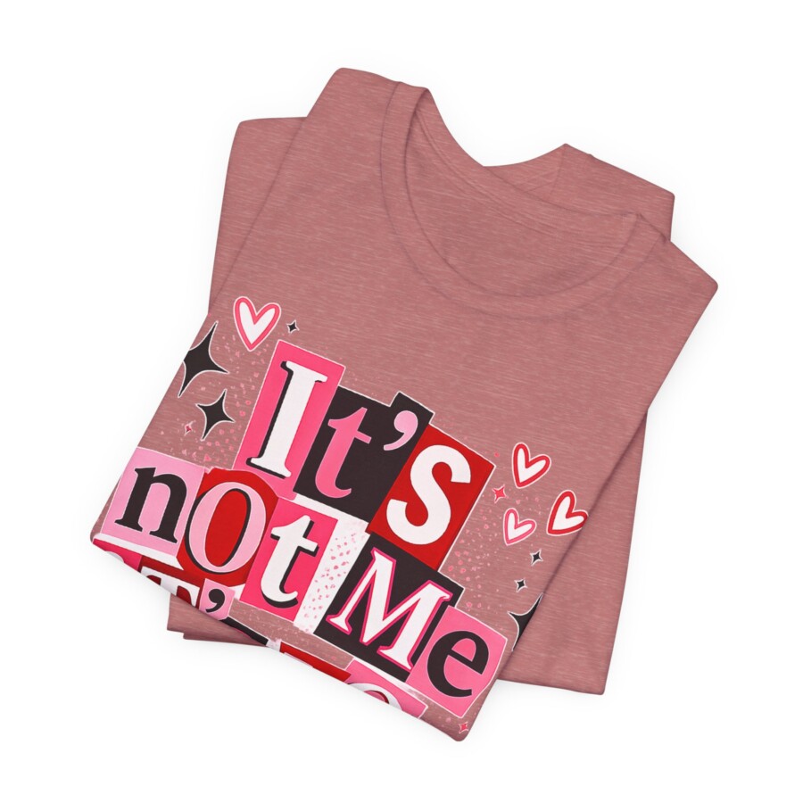 It's Not Me It's You Tee - Funny Breakup Graphic T-Shirt, Cute Heart & Retro Block Letter Design - Image 6