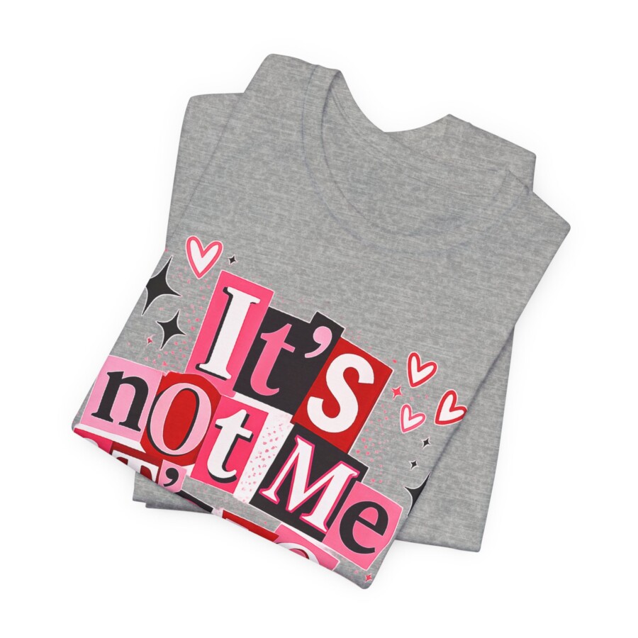 It's Not Me It's You Tee - Funny Breakup Graphic T-Shirt, Cute Heart & Retro Block Letter Design - Image 14