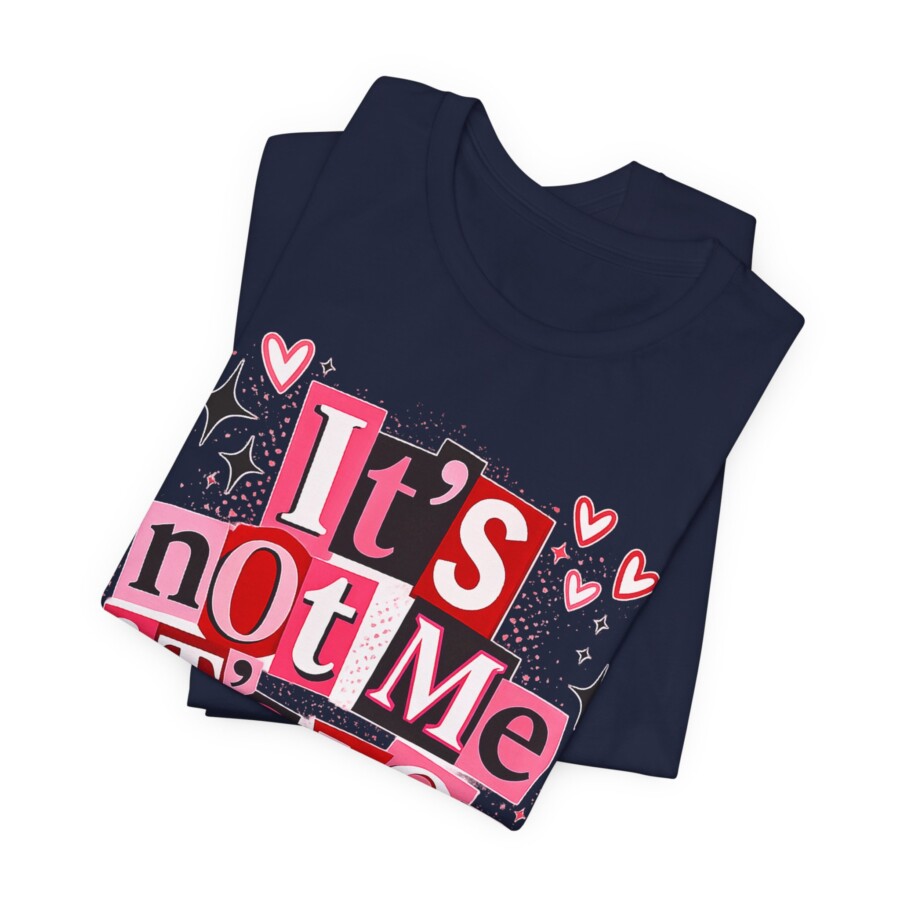 It's Not Me It's You Tee - Funny Breakup Graphic T-Shirt, Cute Heart & Retro Block Letter Design - Image 18