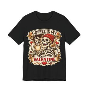 Coffee Is My Valentine T-Shirt