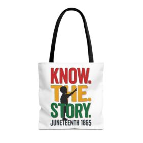 Know The Story Juneteenth Tote Bag