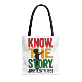Juneteenth 'Know The Story' Tote Bag