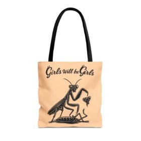 Girls Will Be Girls Mantis Tote Bag