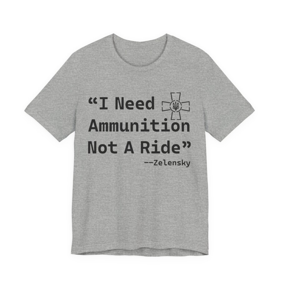 I Need Ammunition Not A Ride Tee — Zelensky Quote Graphic T‑Shirt - Image 6