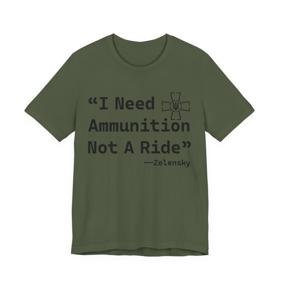 I Need Ammunition Not A Ride Tee