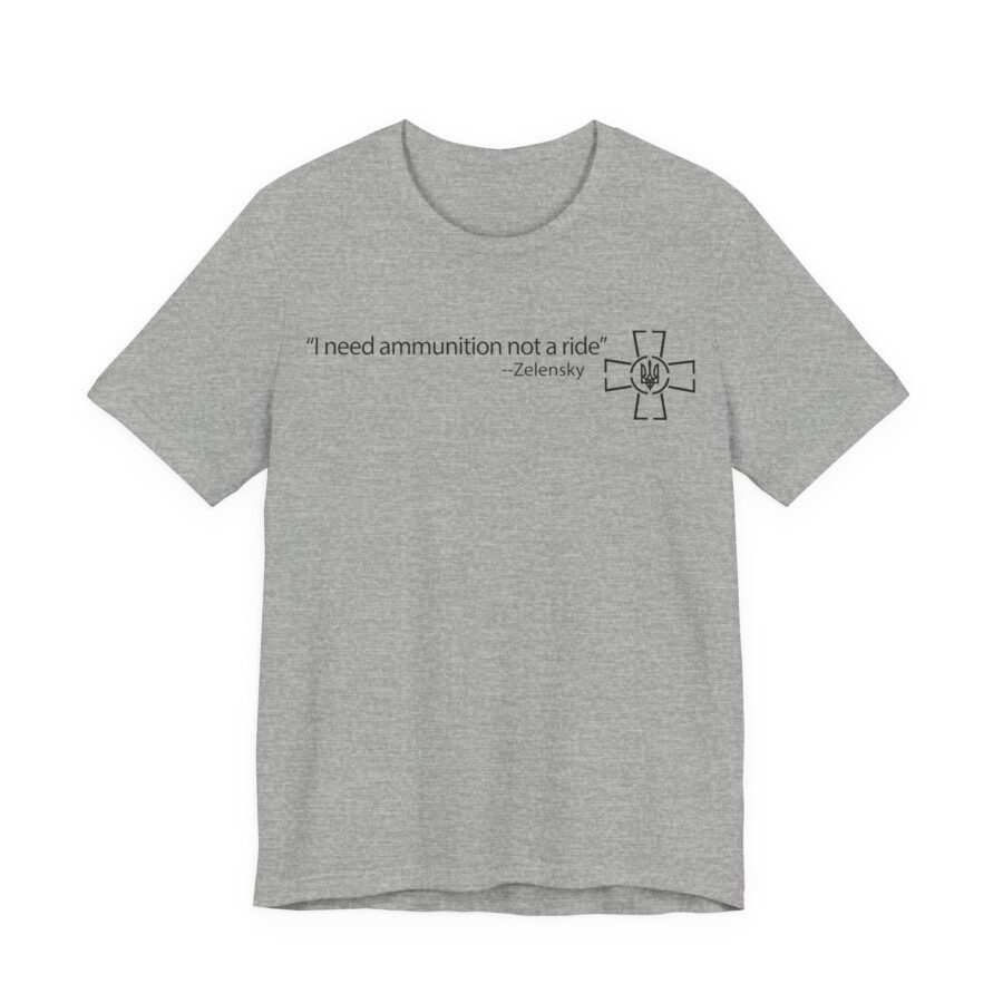 Funny Zelensky Quote T-Shirt, I Need Ammunition tee - Image 5