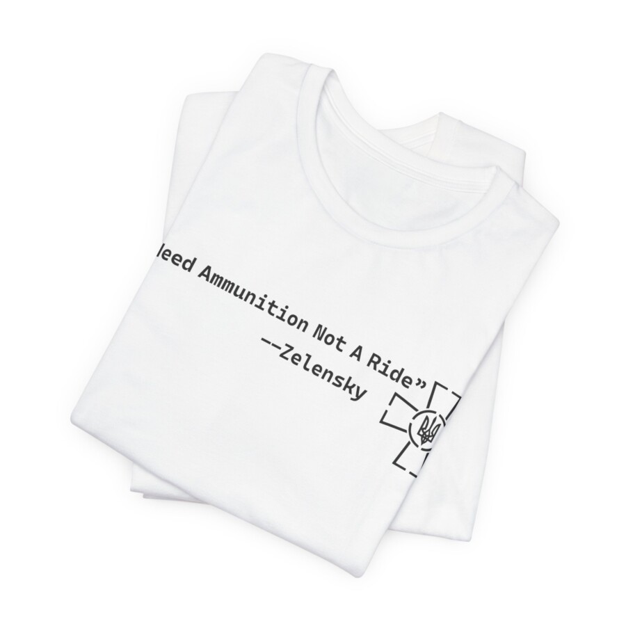 Zelensky Quote T-Shirt — "I Need Ammunition Not A Ride" - Image 4