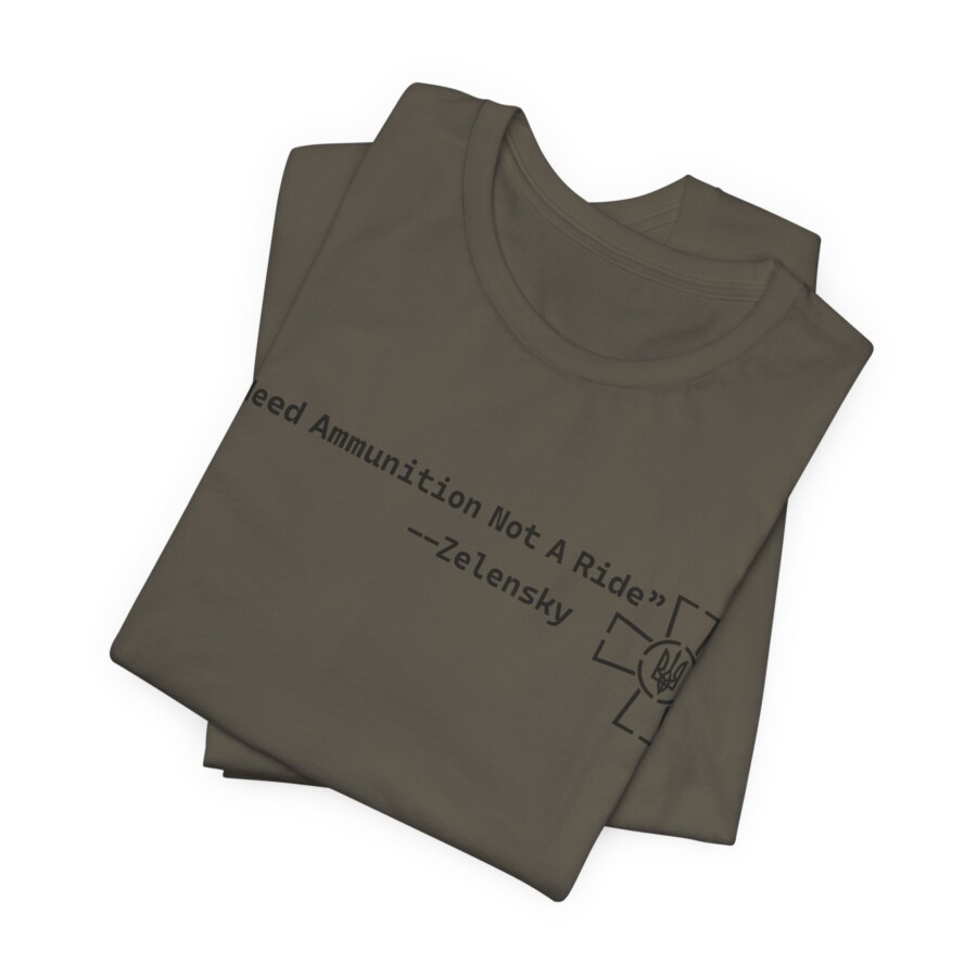 Zelensky Quote T-Shirt — "I Need Ammunition Not A Ride" - Image 5